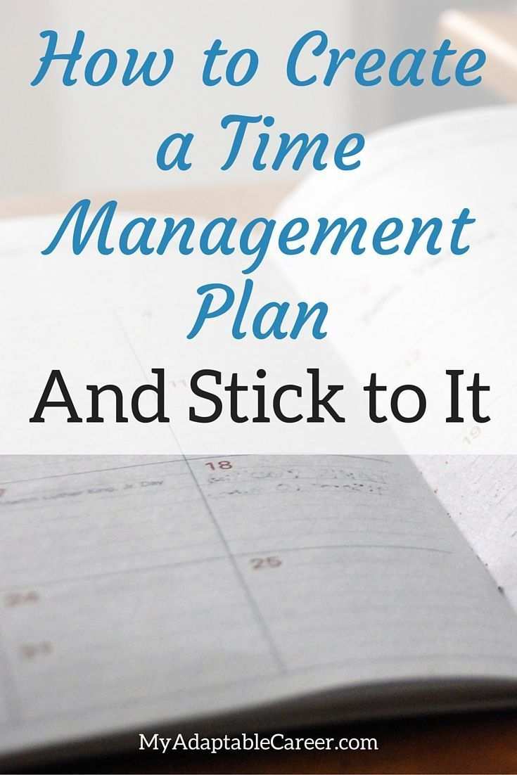 How To Create A Time Management Plan And Stick To It Create