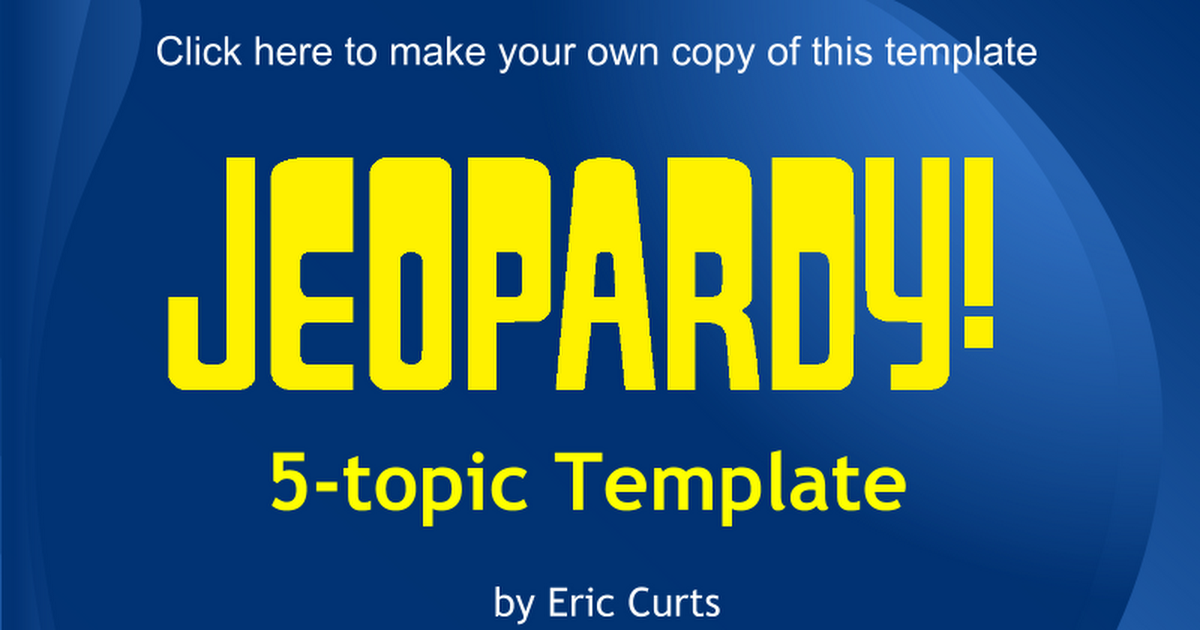Jeopardy Game 5 Topic Template Google Slides